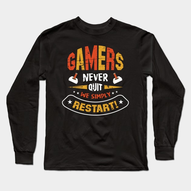 Gamers Never Quit We Simply Restart Long Sleeve T-Shirt by Charaf Eddine